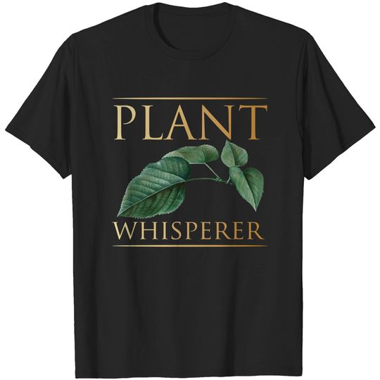 Discover Plant Whisperer - Plants - T-Shirt