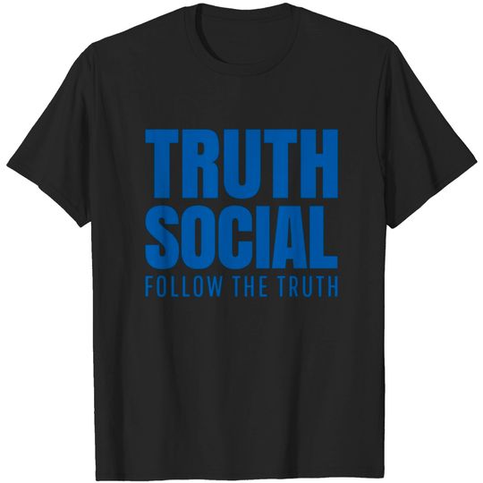 Discover TRUTH SOCIAL FOLLOW THE TRUTH T-shirt