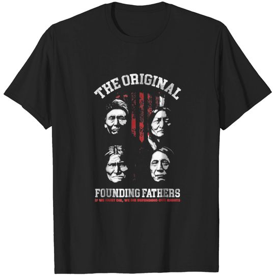 Discover The Original Founding Fathers Native American T S T-shirt