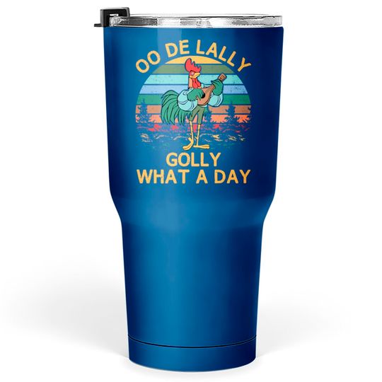 Discover Alan A Dale Rooster OO De Lally Golly What A Day Tumblers 30 oz