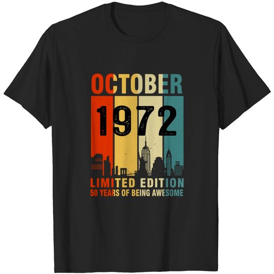 Discover October 1972 Limited Edition 50 Years Of Being Awesome - October 1972 50 Years Of Being Awesome - T-Shirt