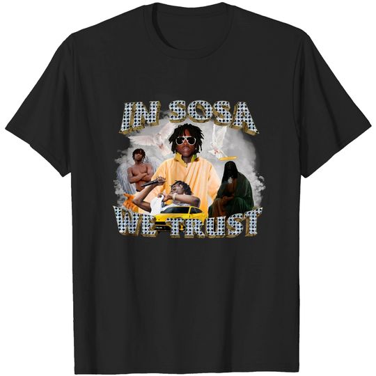 Discover In Sosa We Trust Shirt, In Sosa We Trust Chief Keef Rapper Shirt