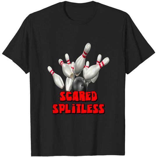 Discover Bowling Team Scared Splitless T-shirt