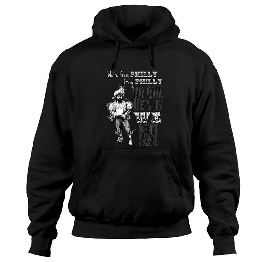 Discover Jason Kelce We re From Philly No One Likes Us We Hoodies