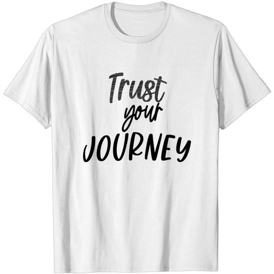 Discover Trust Your Journey T-shirt