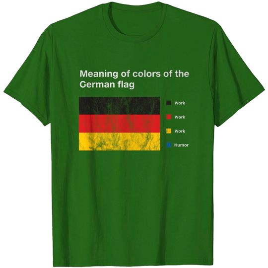 Discover Meaning Of Colors Of The German Flag Meme for T-shirt