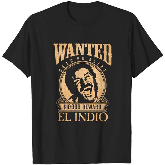 Discover El Indio - For A Few Dollars More - T-Shirt