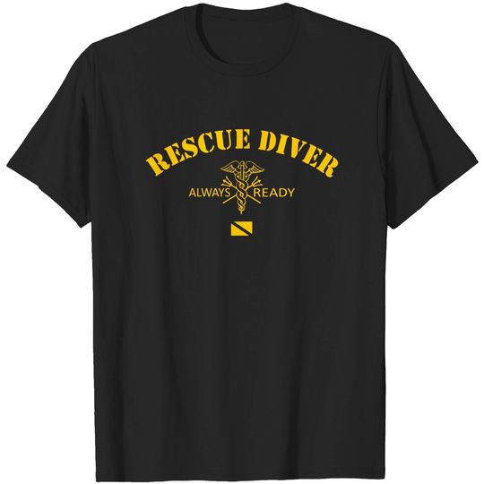 Discover Rescue Diver - Always Ready - Rescue Diver Scuba Gift - T-Shirt