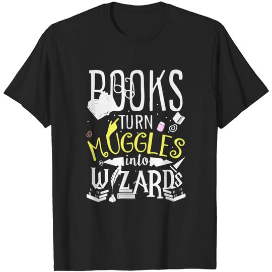 Discover Books turn Muggles into Wizards T-shirt