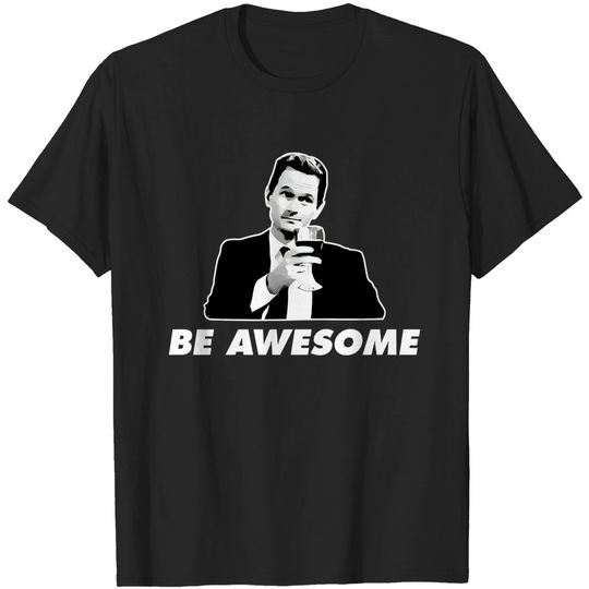 Discover Be Awesome Barney Stinson How I Met Your Mother - How I Met Your Mother - T-Shirt