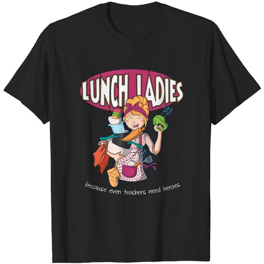 Discover Lunch Ladies Hero T-Shirt