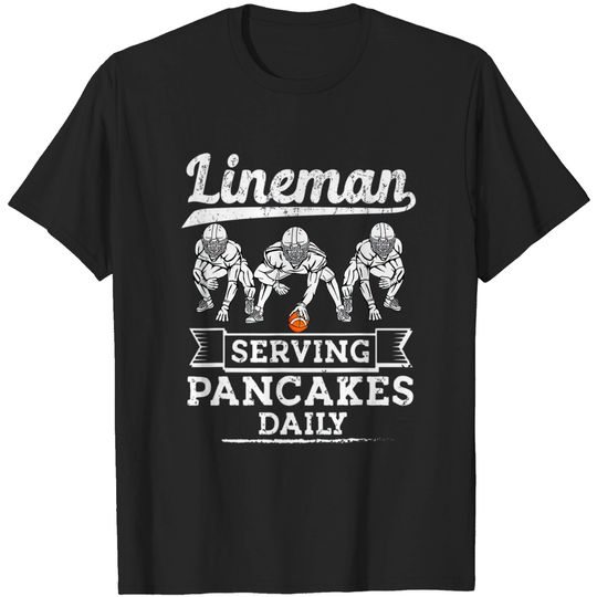 Discover Football Lineman Serving Pancakes Daily Offensive T-shirt
