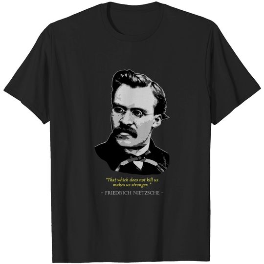 Discover Friedrich Nietzsche Quote - Friedrich - T-Shirt