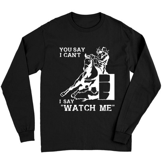 Discover Barrel racer - You say I can't I say "Watch me"