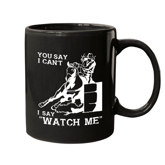 Discover Barrel racer - You say I can't I say "Watch me"