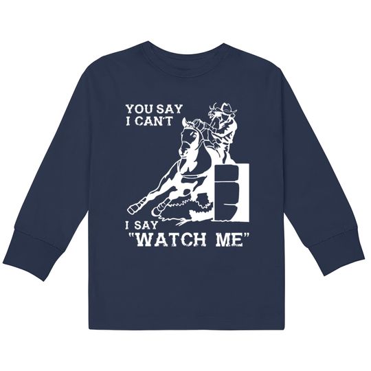Discover Barrel racer - You say I can't I say "Watch me"
