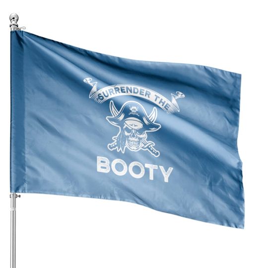 Discover Pirate - Surrender The Booty House Flags