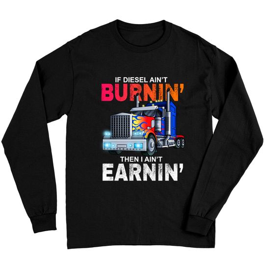 Discover Funny Trucker Diesel Big Rig Semi Trailer Truck Dr Long Sleeves