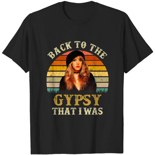 Discover back to gypsy that i was stevie-nick - Back To Gypsy - T-Shirt