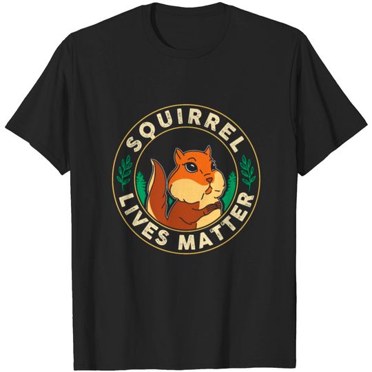 Discover Squirrel Lives Matter Squirrel Animal Lover T-shirt