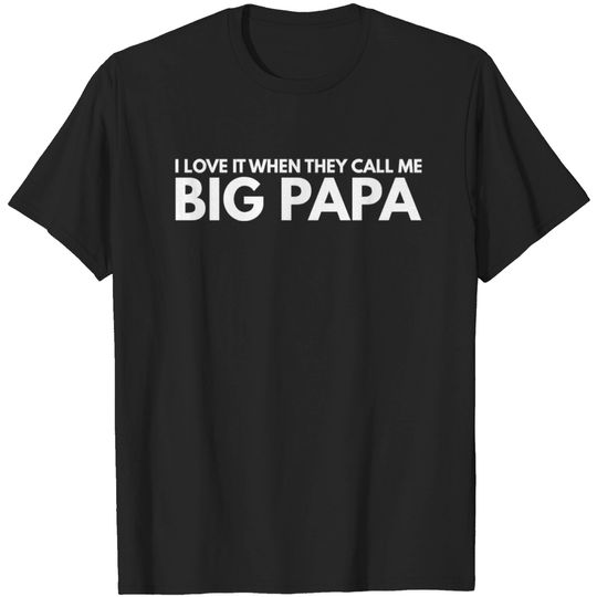 Discover Big papa T-shirt