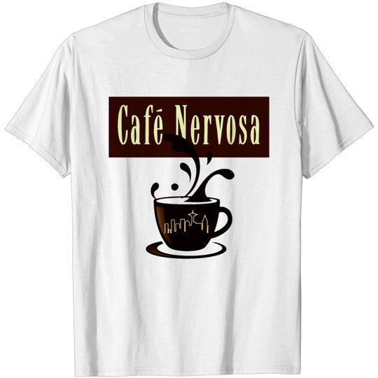Discover Cafe' Nervosa - Fraiser - T-Shirt