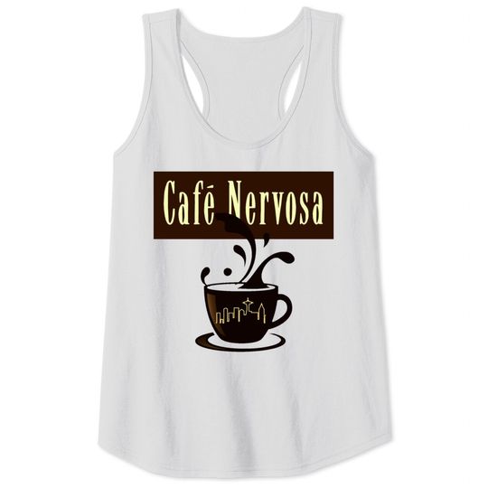 Discover Cafe' Nervosa - Fraiser - Tank Tops