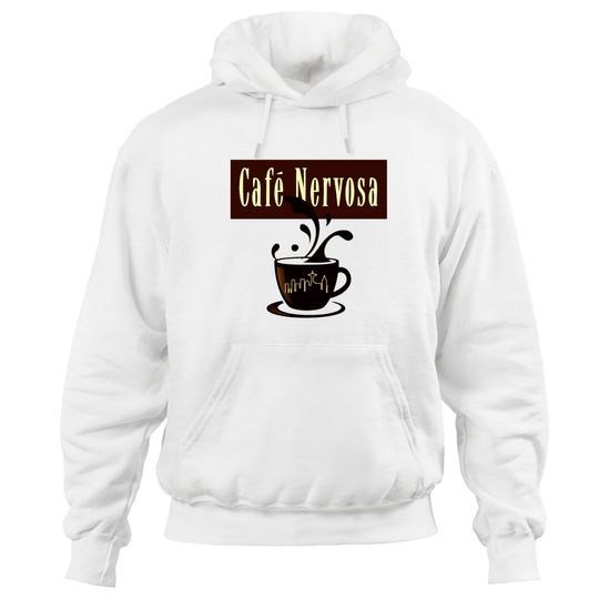 Discover Cafe' Nervosa - Fraiser - Hoodies
