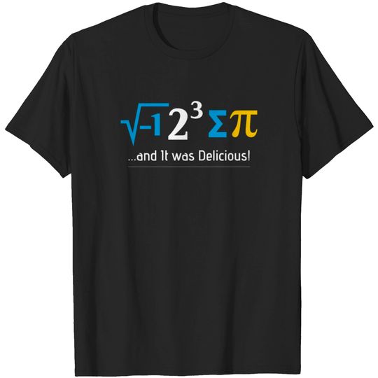 Discover I Ate Some Pie and It was Delicious Funny Math Pi T-shirt