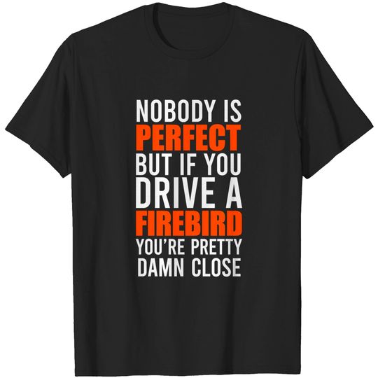 Discover Firebird Owners - Firebird - T-Shirt