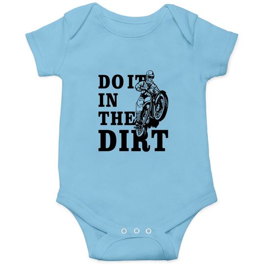 Discover Dirt Bikers Do It In The Dirt Onesie - Fun Dirt Bike Baby Bodysuit
