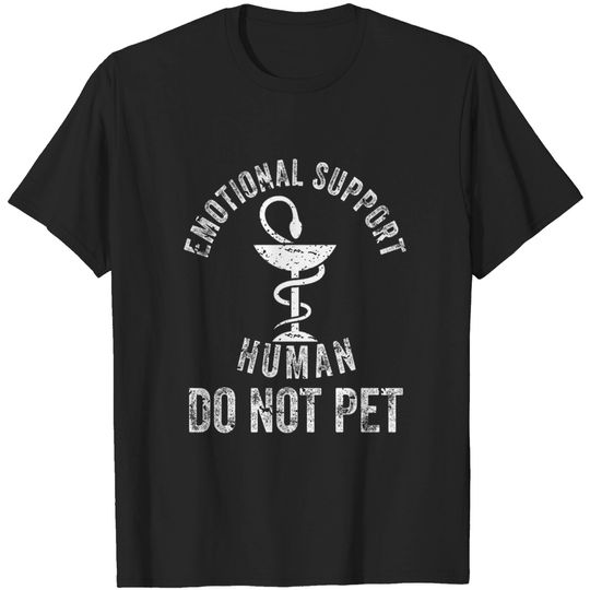 Discover EMOTIONAL SUPPORT HUMAN DO NOT PET T-Shirt