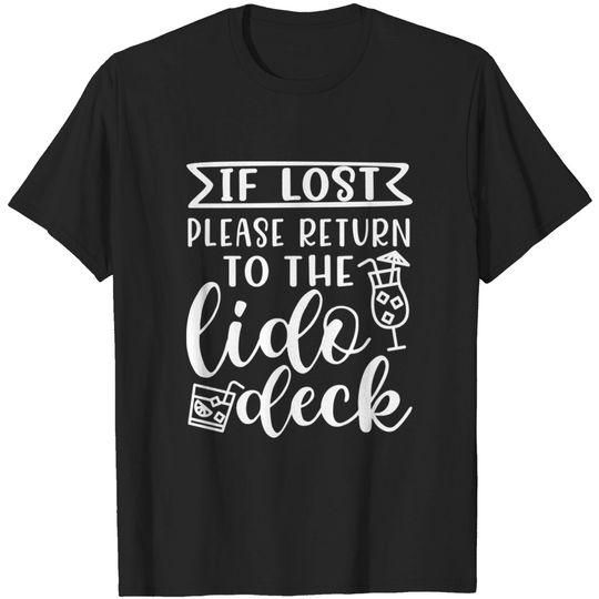 Discover If Lost Return To Lido Deck Cruise Vacation Alcohol Bar Funny - Cruise Vacation Gift - T-Shirt