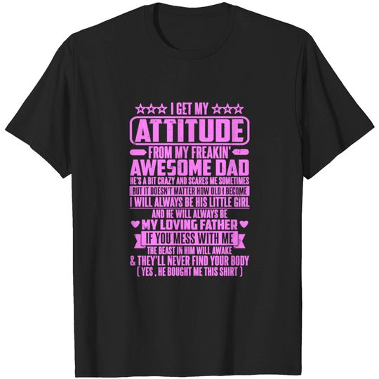 Discover I Get My Attitude from My Awesome Dad T-Shirt