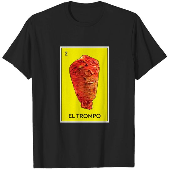 Discover El Trompo Al Pastor Loteria Mexican Game Funny Carne Asada Tacos Burritos - Meat - T-Shirt