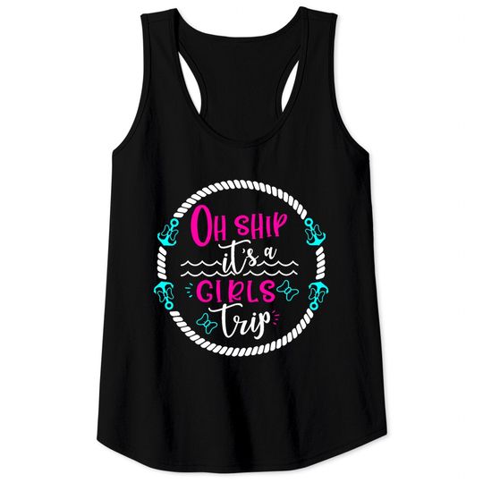 Discover Cruise Shirts All Girls Trip Shirts Ah Ship Its A Girls Trip Tank top