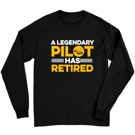 Discover Retired Pilot Quote Long Sleeve Shirt