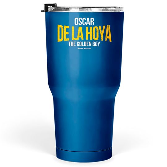 Discover Oscar de la hoya The golden boy - Oscar De La Hoya - Tumblers 30 oz