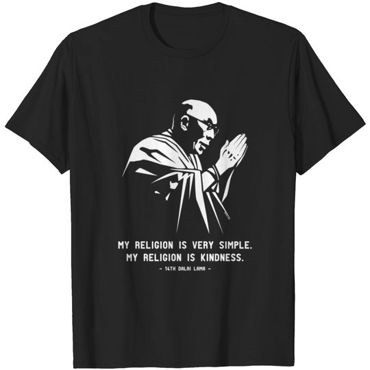 Discover My religion is kindness Dalai Lama Of Tibet Quote T-Shirt T-shirt