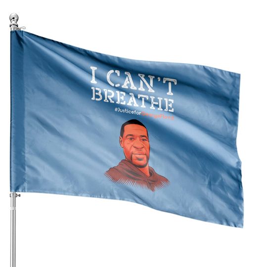 Discover I Can't Breathe Justice for George Floyd House Flags - I Cant Breathe Justice For George Floy - House Flags