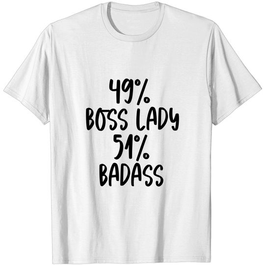 Discover Boss lady - 51% Badass Design - Boss Lady - T-Shirt