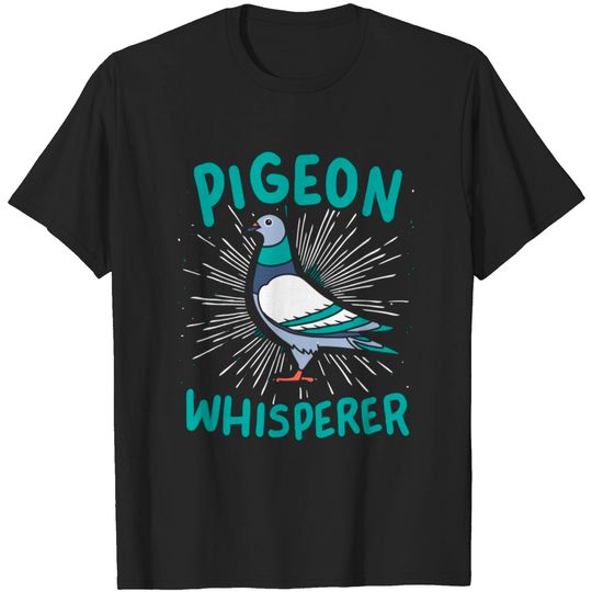 Discover Pigeon Whisperer T-Shirt