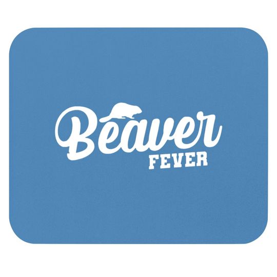 Discover Beaver Fever Mouse Pads