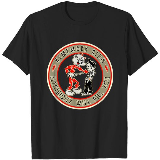 Discover Classic - Remember Kids, Electricity Will Kill You - Killowatts - T-Shirt
