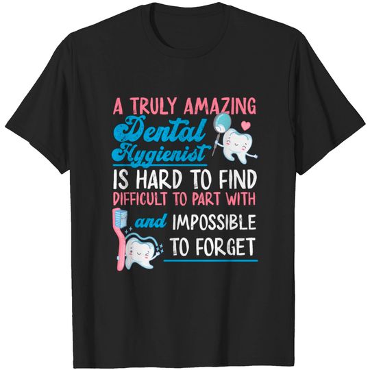 Discover Dental Hygienist A Truly Amazing T-shirt