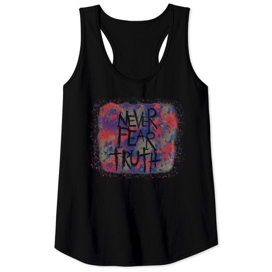 Discover Never Fear Truth, Never Fear Truth Tank Tops
