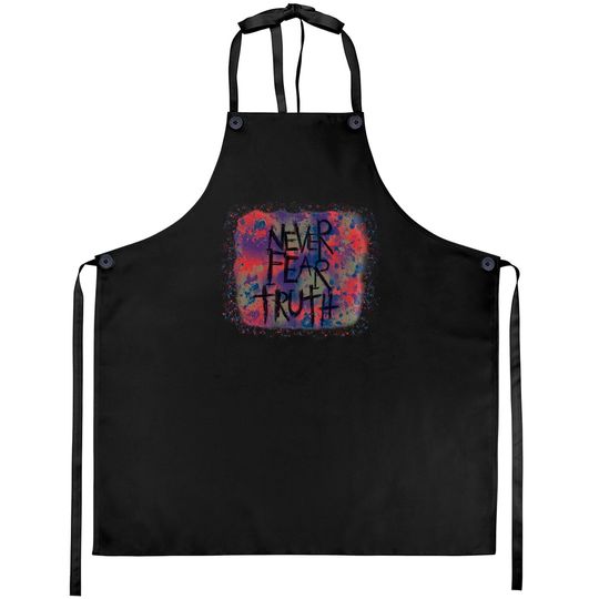 Discover Never Fear Truth, Never Fear Truth Aprons