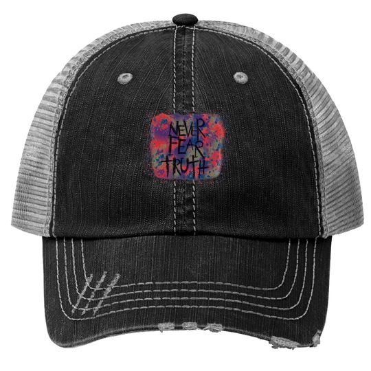 Discover Never Fear Truth, Never Fear Truth Trucker Hats