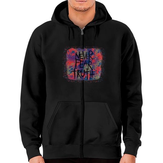Discover Never Fear Truth, Never Fear Truth Zip Hoodies