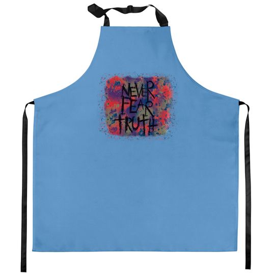 Discover Never Fear Truth, Never Fear Truth Kitchen Aprons